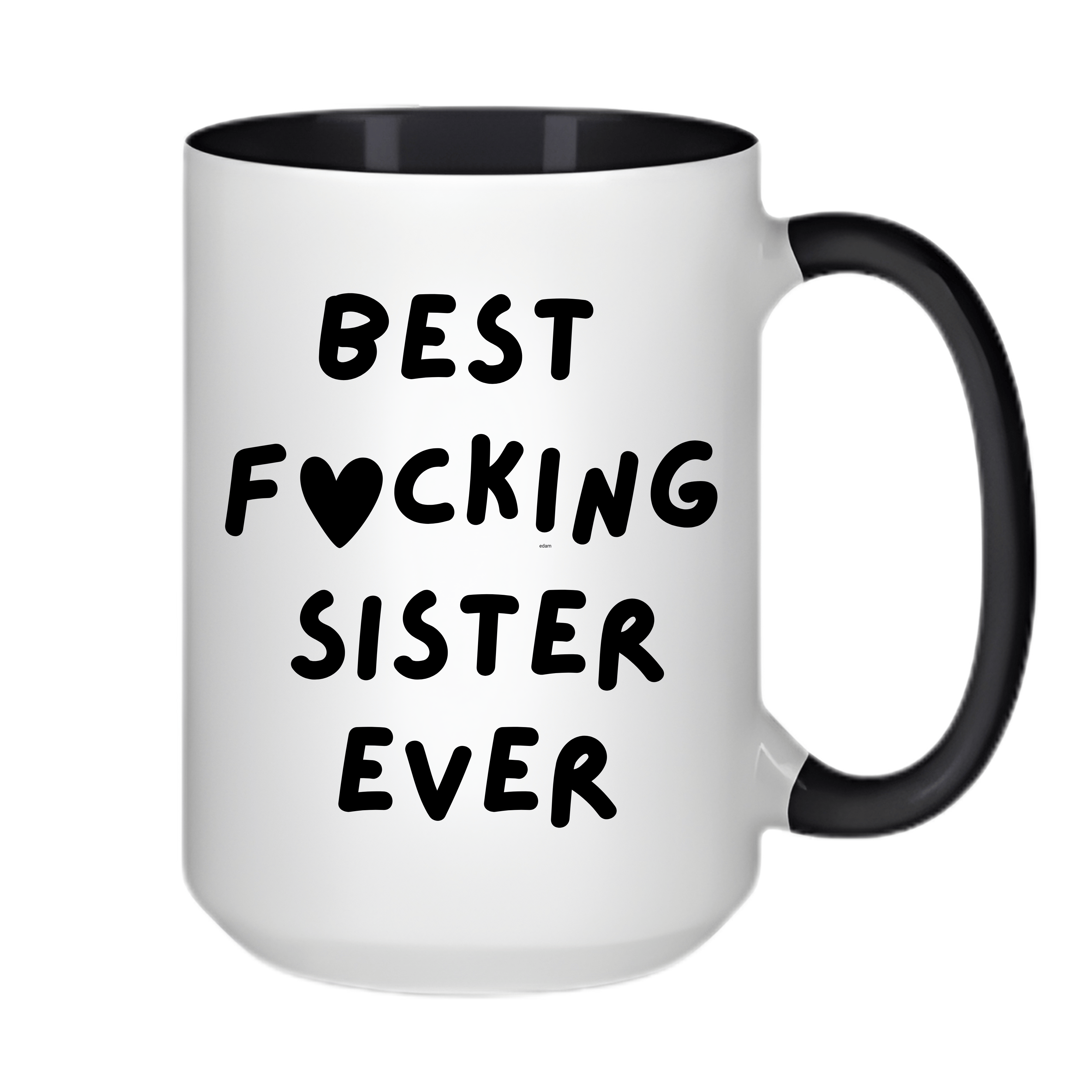 Simpli Must Have Ceramic Coffee Mug Best Fking Sister Brother Wife Husband Dad Mum Boss Ever