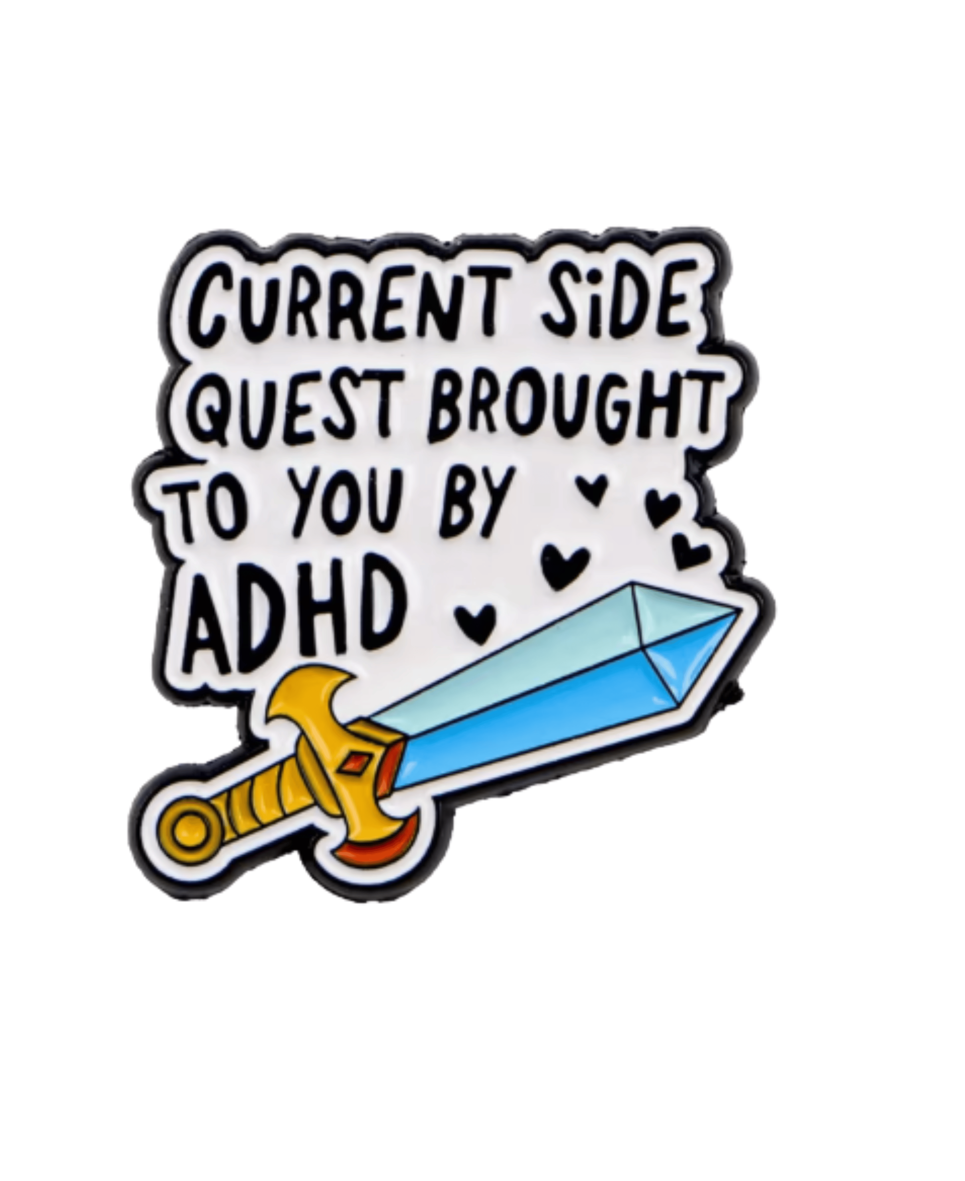 Simpli Must Have Enamel Pin Current Side Quest Brought to You by ADHD Pin Brooch
