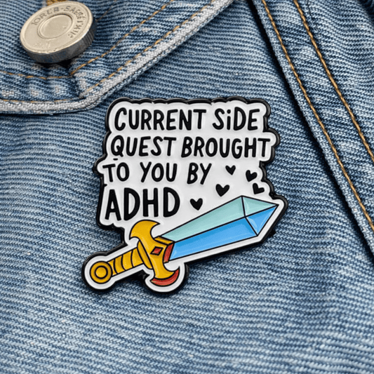 Simpli Must Have Enamel Pin Current Side Quest Brought to You by ADHD Pin Brooch