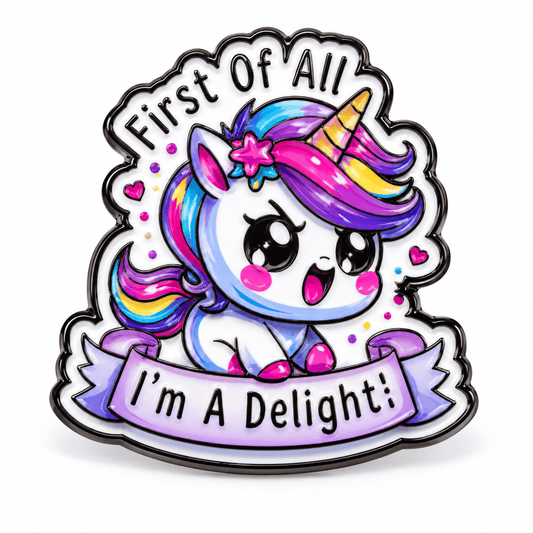 Simpli Must Have Enamel Pin First of All I'm a Delight Unicorn Enamel Brooch