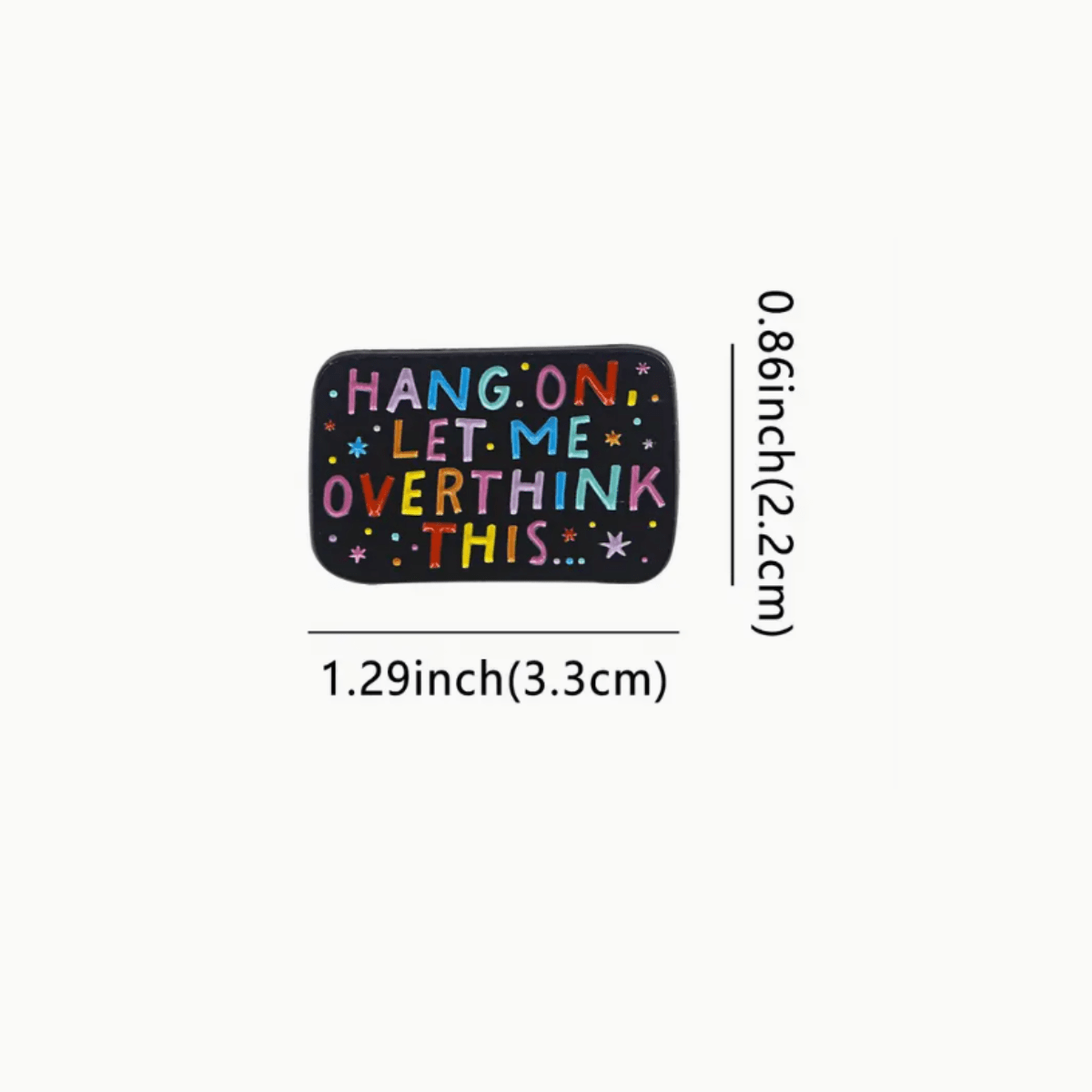 Simpli Must Have Enamel Pin Hold on Let Me Overthink This Enamel Pin Brooch
