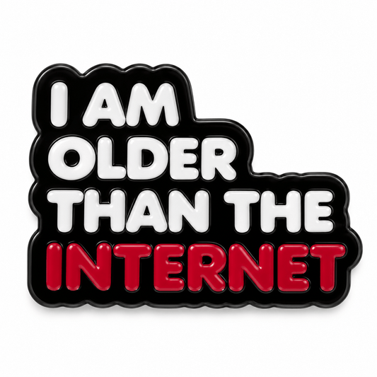 Simpli Must Have Enamel Pin I Am Older Than the Internet Enamel Brooch