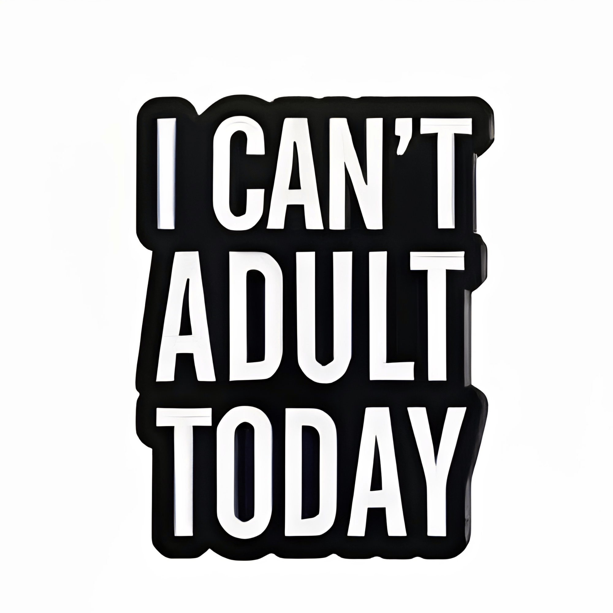 Simpli Must Have Enamel Pin I Can't Adult Today Enamel Brooch