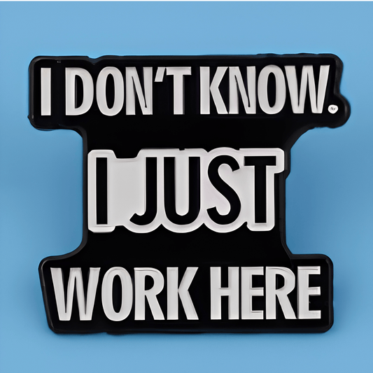 Simpli Must Have Enamel Pin I Don't Know I Just Work Here Enamel Brooch