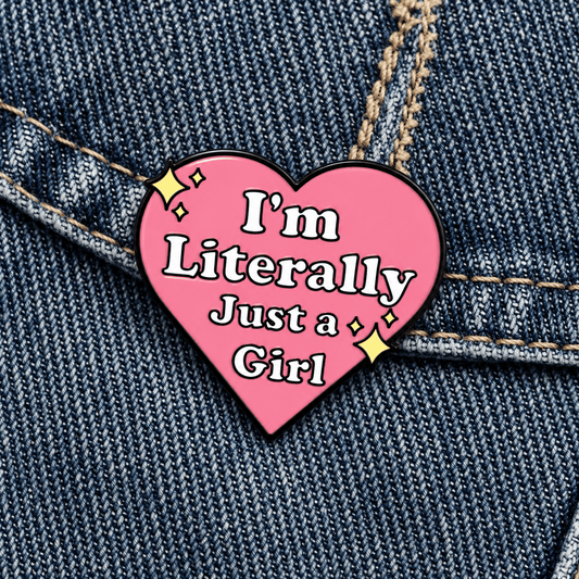 Simpli Must Have Enamel Pin I'm Literally Just a Girl Enamel Brooch
