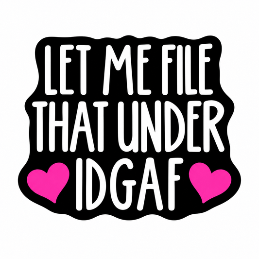 Simpli Must Have Enamel Pin Let Me File That Under IDGAF Enamel Brooch