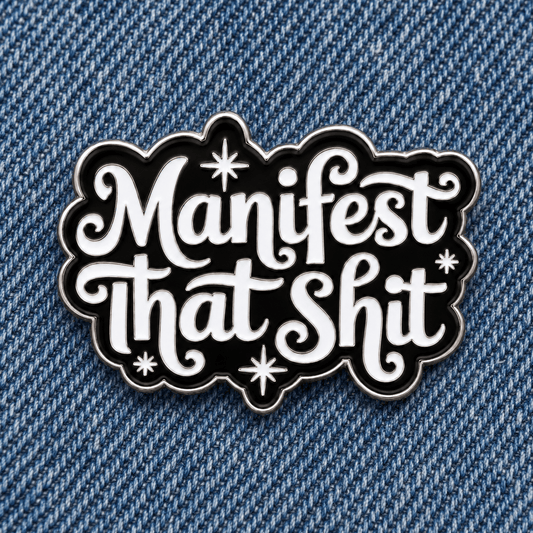 Simpli Must Have Enamel Pin Manifest That Shit Enamel Brooch