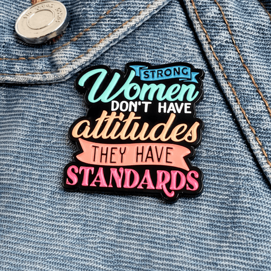 Simpli Must Have Enamel Pin Strong Women Don't Have Attitudes They Have Standards Enamel Pin Brooch