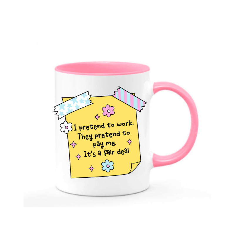 Simpli Must Have Mug I Pretend to Work They Pretend to Pay Me Mug