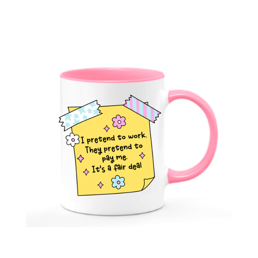 Simpli Must Have Mug I Pretend to Work They Pretend to Pay Me Mug