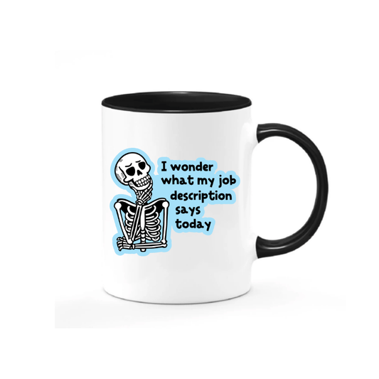 Simpli Must Have Mug I Wonder What My Job Description Says Today Mug