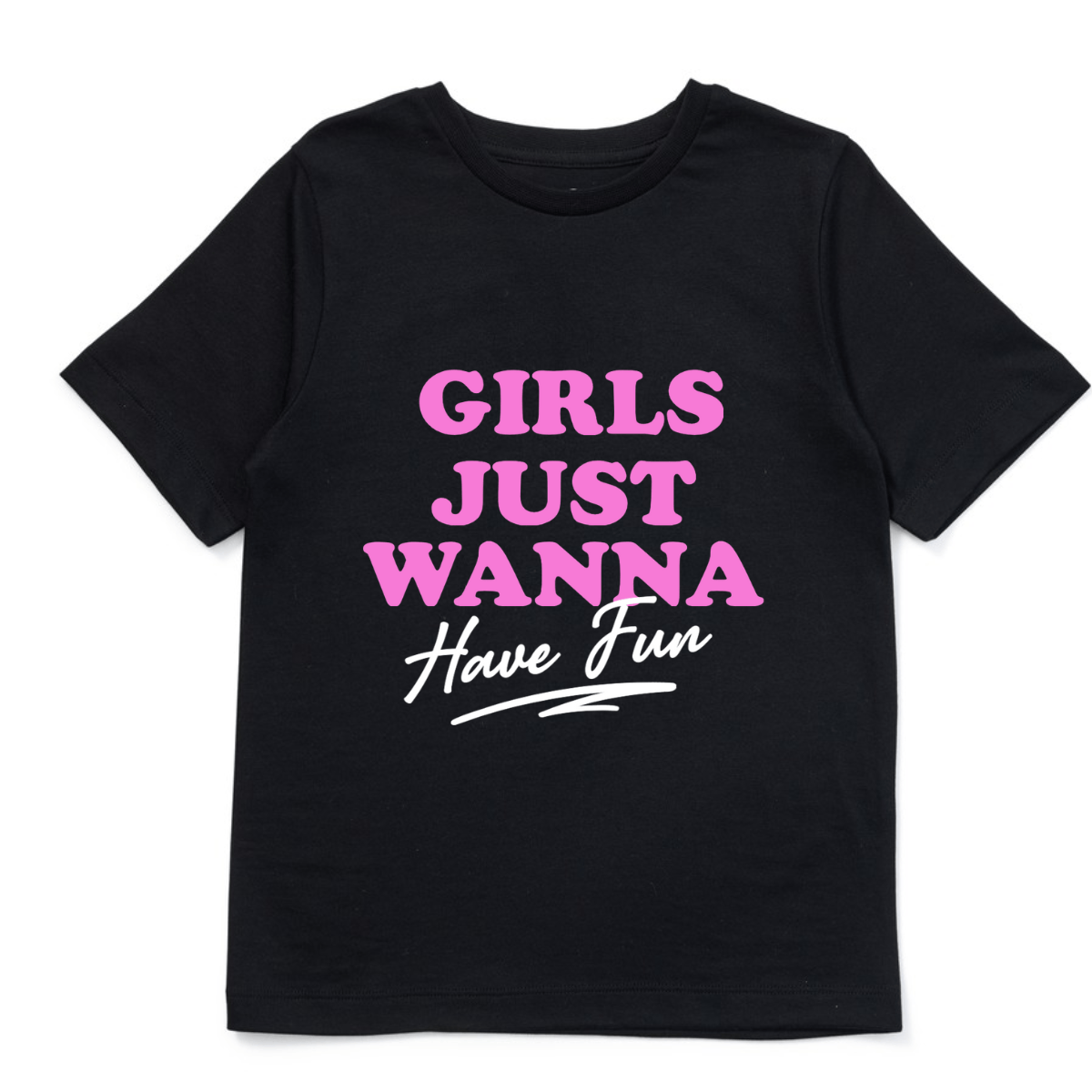 Simpli Must Have TShirt Girls Just Wanna Have Fun Tshirt