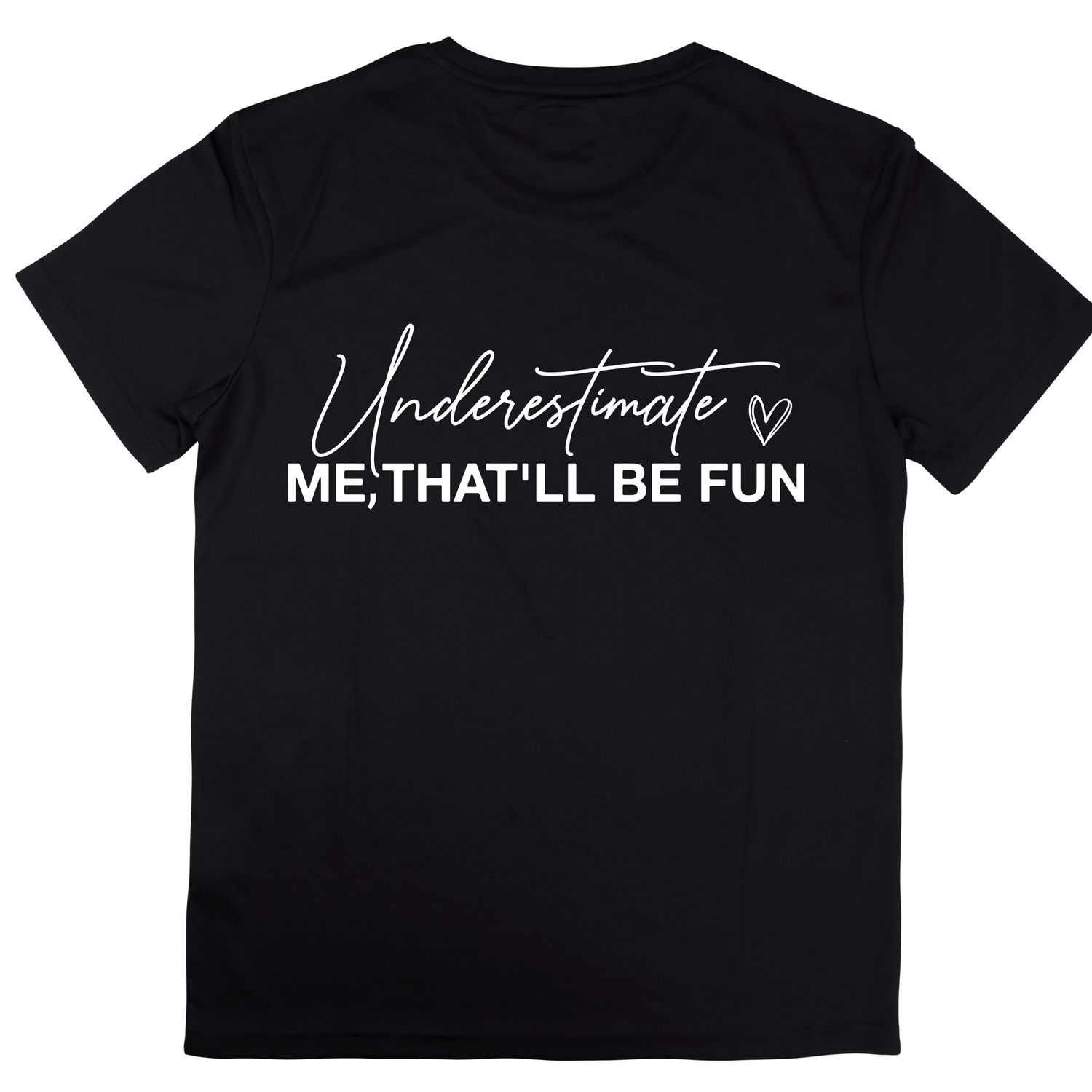 Simpli Must Have TShirt Underestimate Me That'll be Fun Tshirt