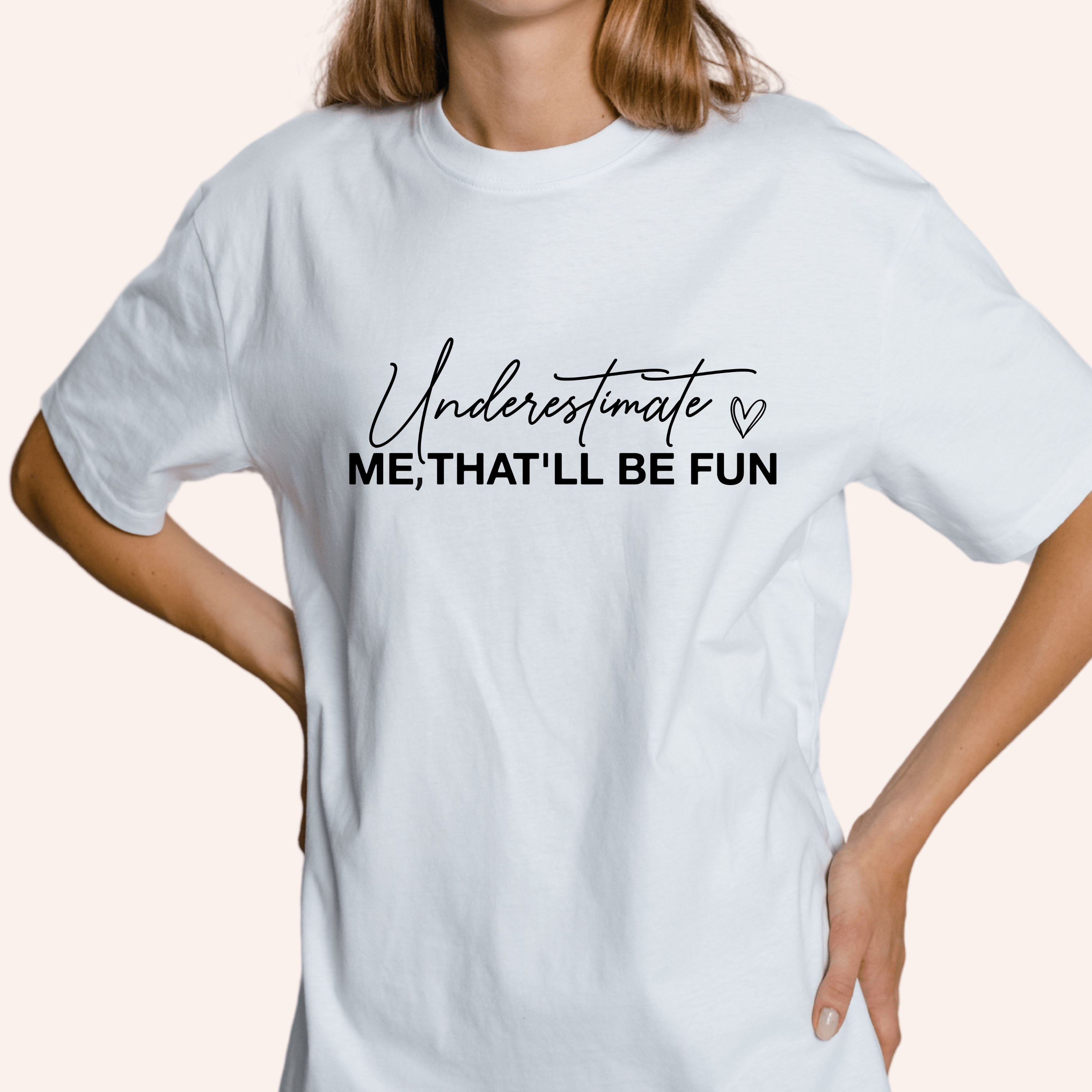 Simpli Must Have TShirt Underestimate Me That'll be Fun Tshirt