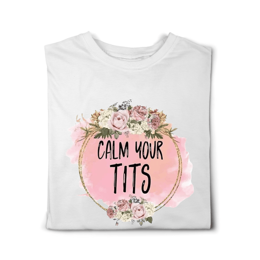 Simpli tshirt Calm Your Tits Tshirt