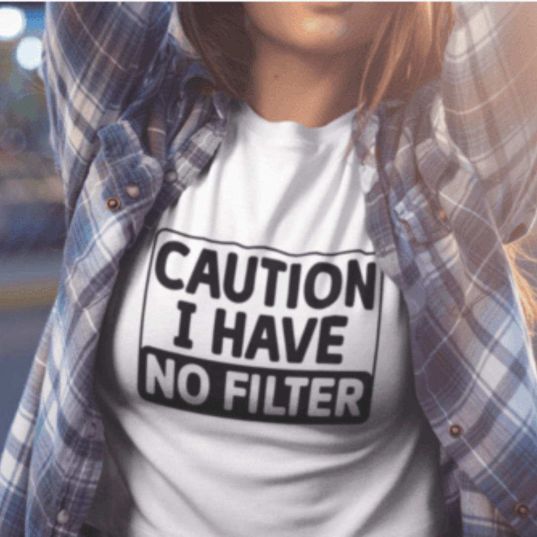 Simpli tshirt Caution I Have No Filter Tshirt