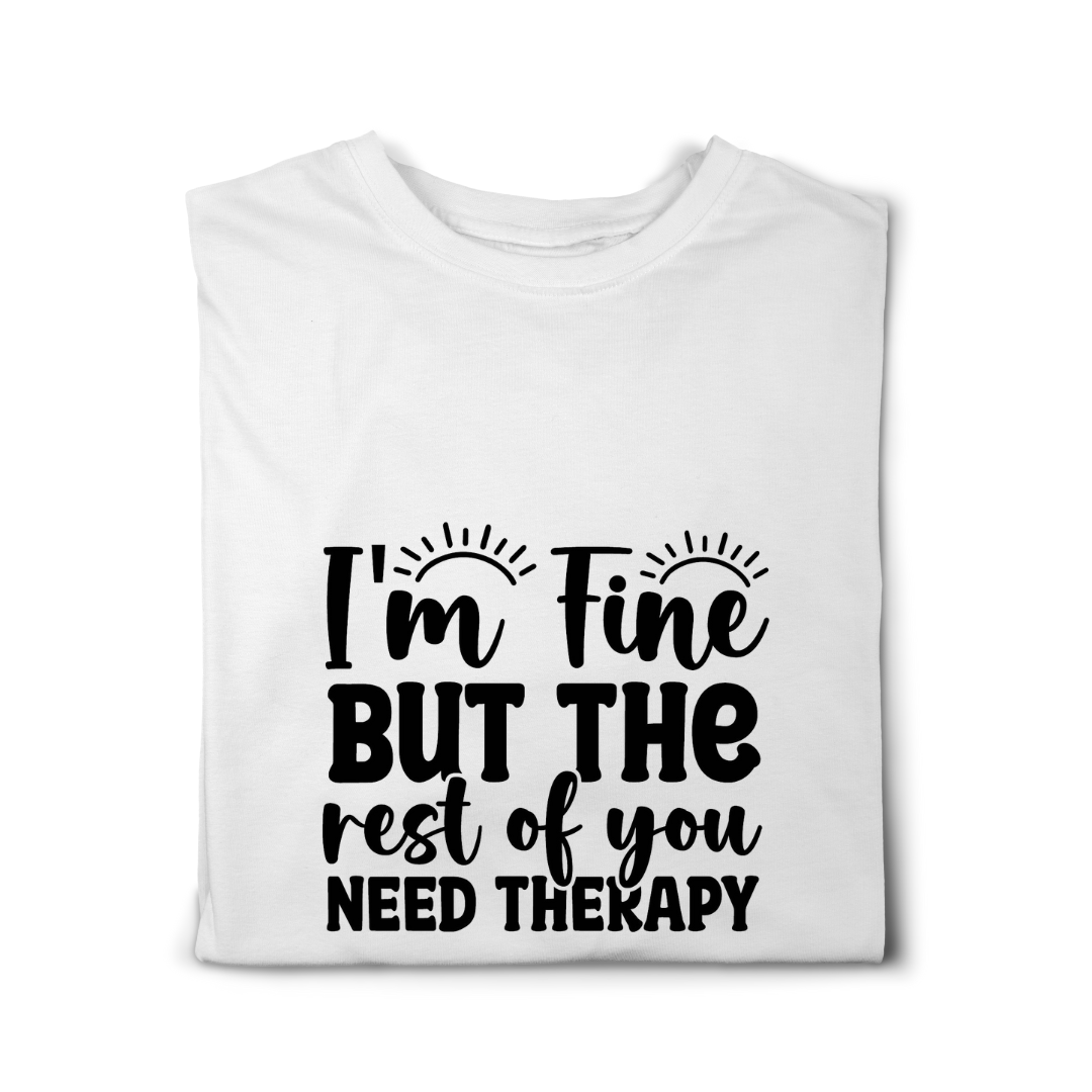 Simpli tshirt I'm Fine But The Rest of You Need Therapy Tshirt