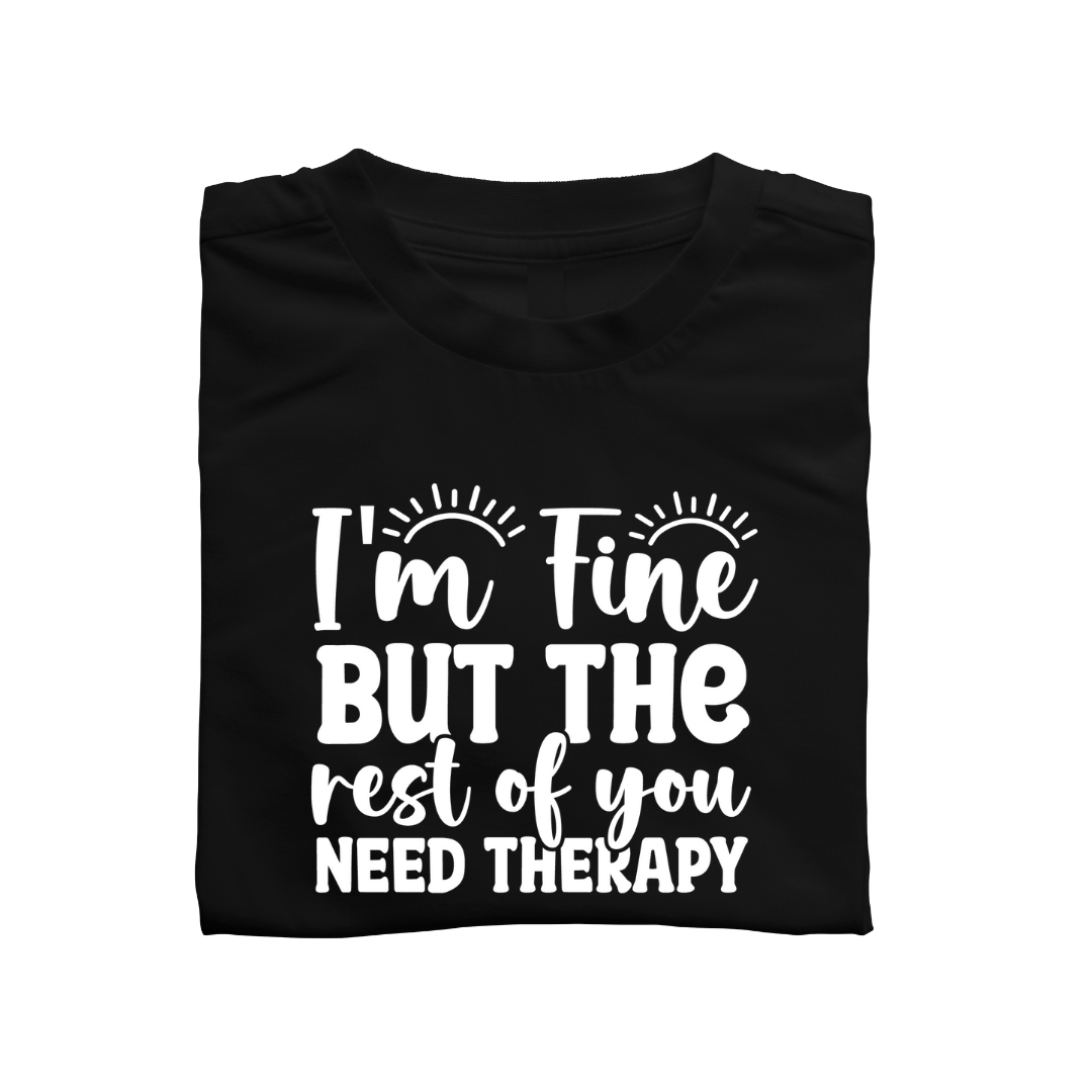 Simpli tshirt I'm Fine But The Rest of You Need Therapy Tshirt