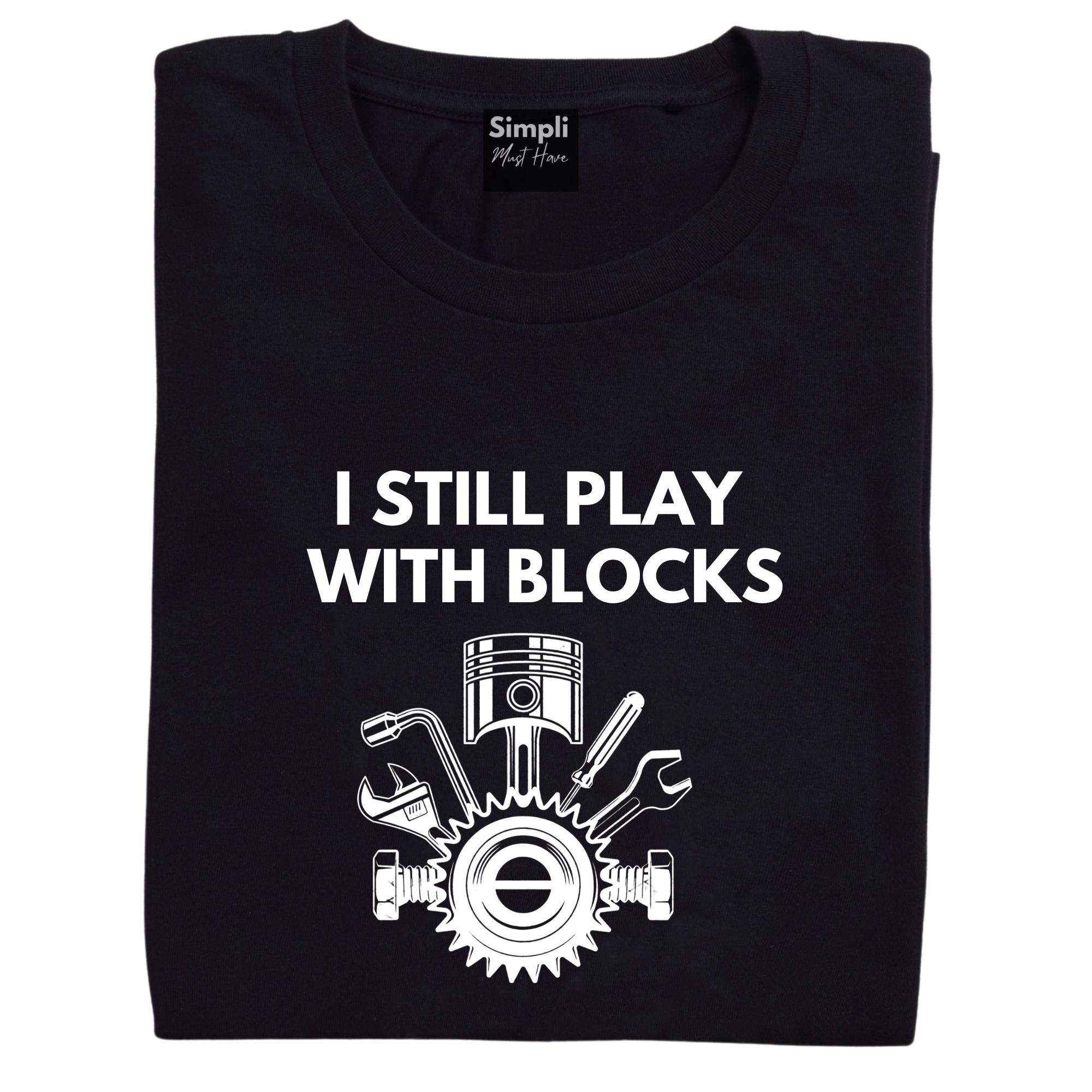 Simpli tshirt I Still Play With Blocks Tshirt
