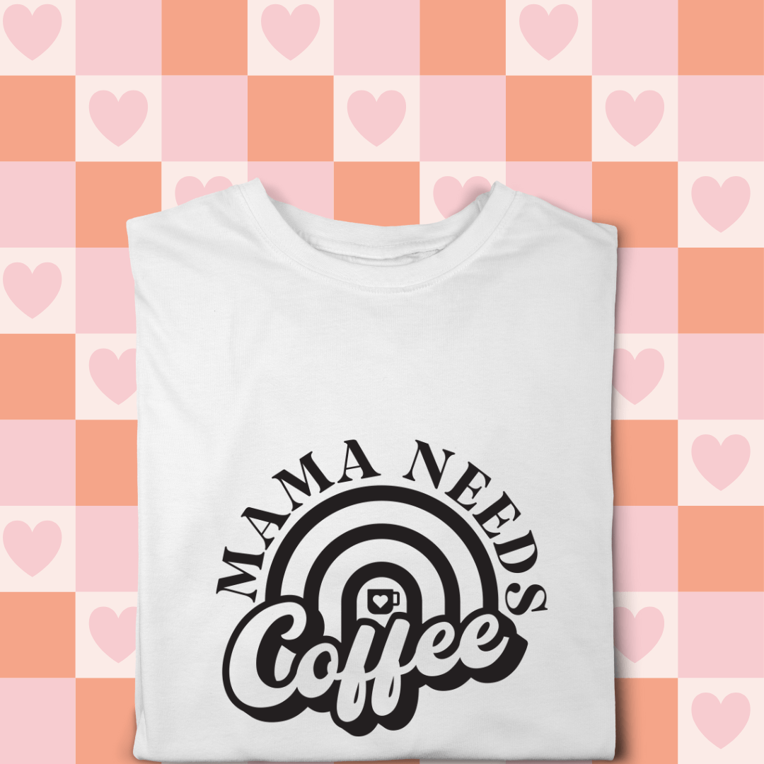 Simpli tshirt Mama Needs Coffee Tshirt