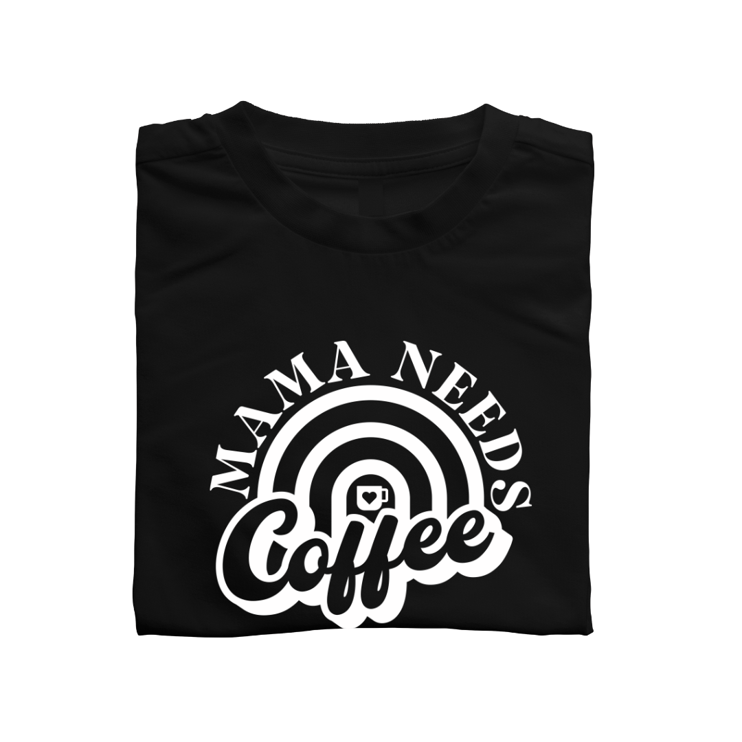Simpli tshirt Mama Needs Coffee Tshirt