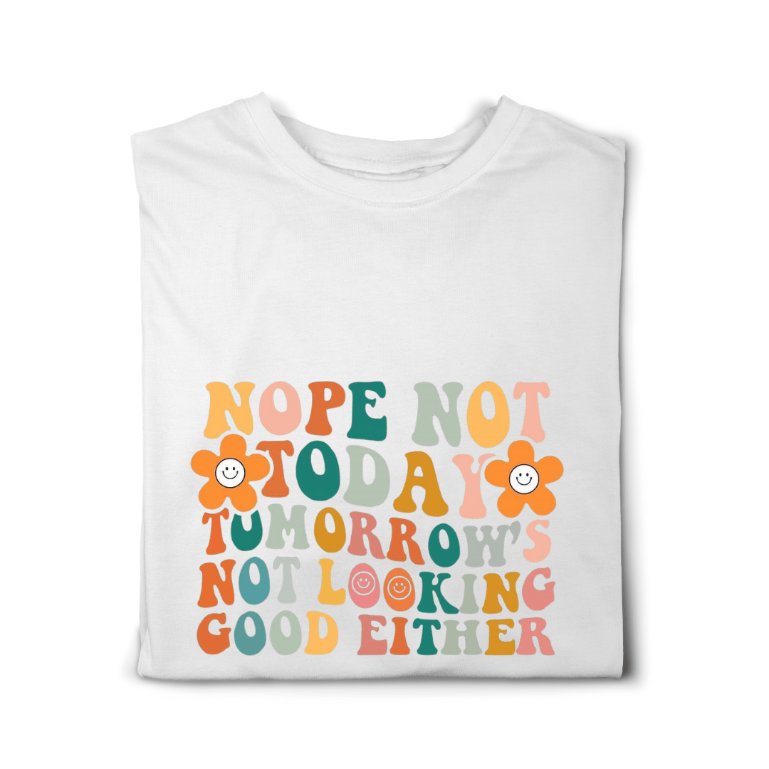 Simpli tshirt Nope Not Today Tshirt