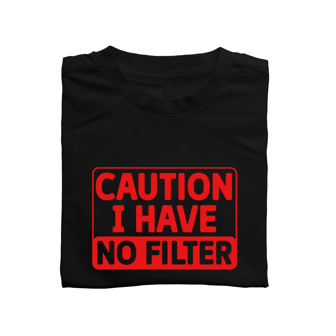 Simpli tshirt S / Black with Red Font Caution I Have No Filter Tshirt