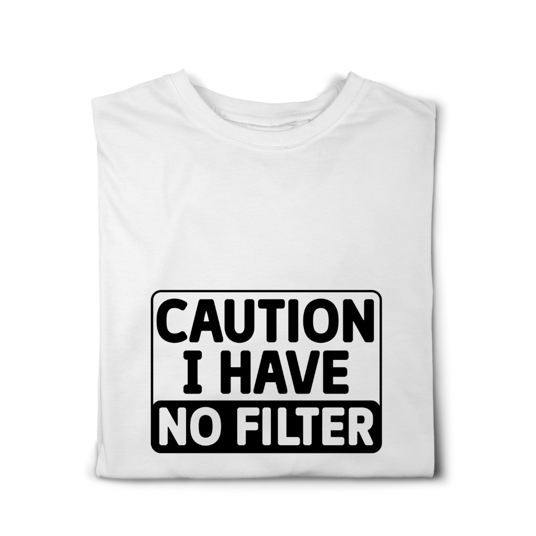 Simpli tshirt S / White with Black Font Caution I Have No Filter Tshirt