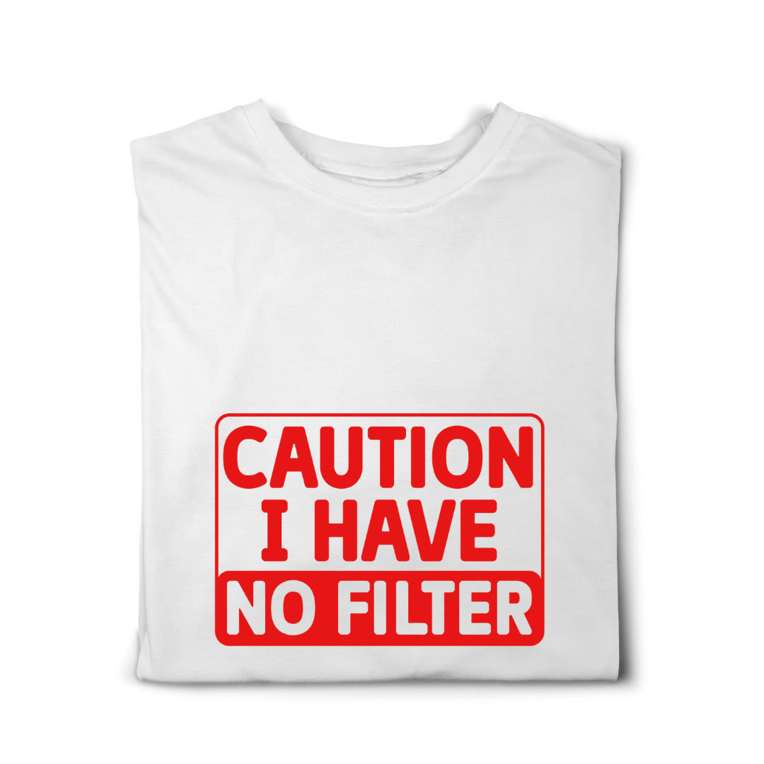 Simpli tshirt S / White with Red Font Caution I Have No Filter Tshirt