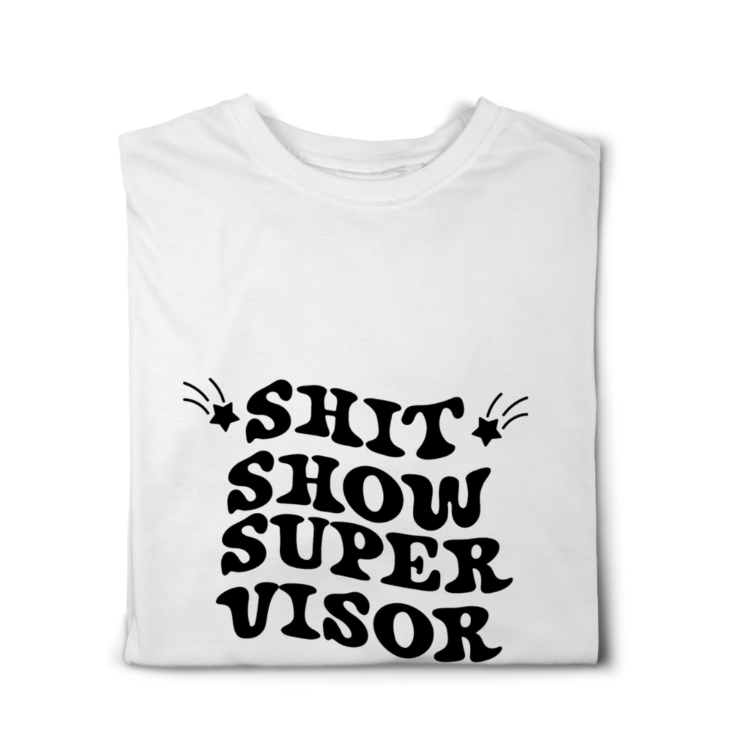 Simpli tshirt Shit Show Supervisor Tshirt