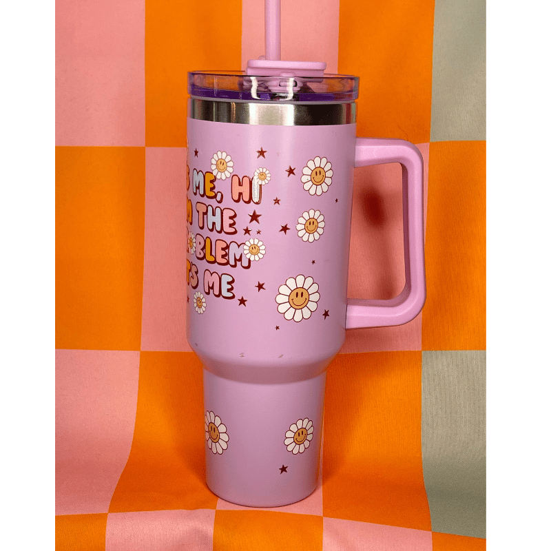 SimpliMust 40oz tumbler It's Me I'm the Problem 40oz Cup