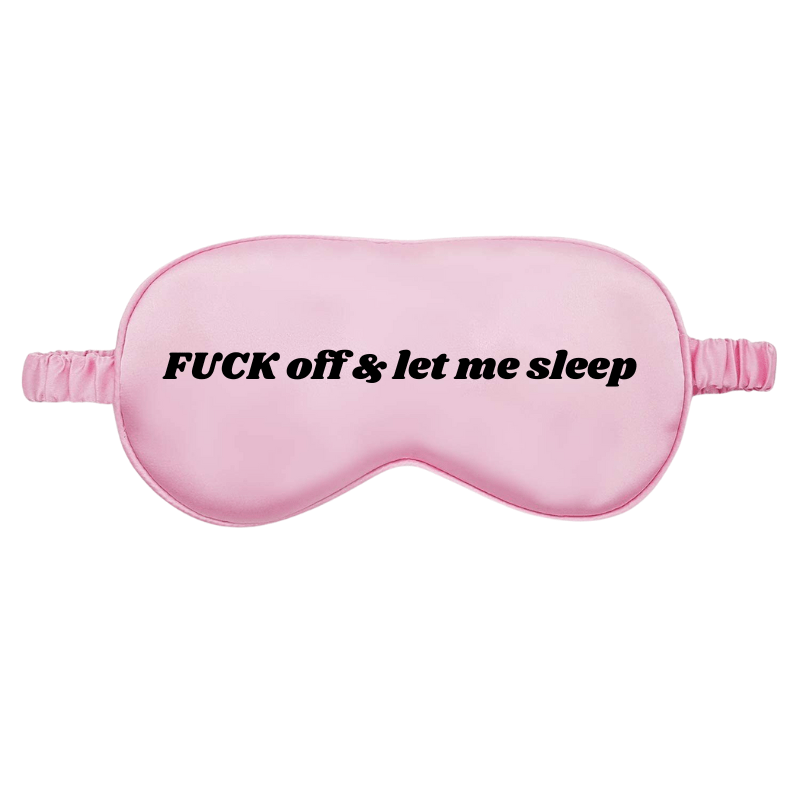 SimpliMust Eye Mask Fuck Off & Let me Sleep Eye Mask