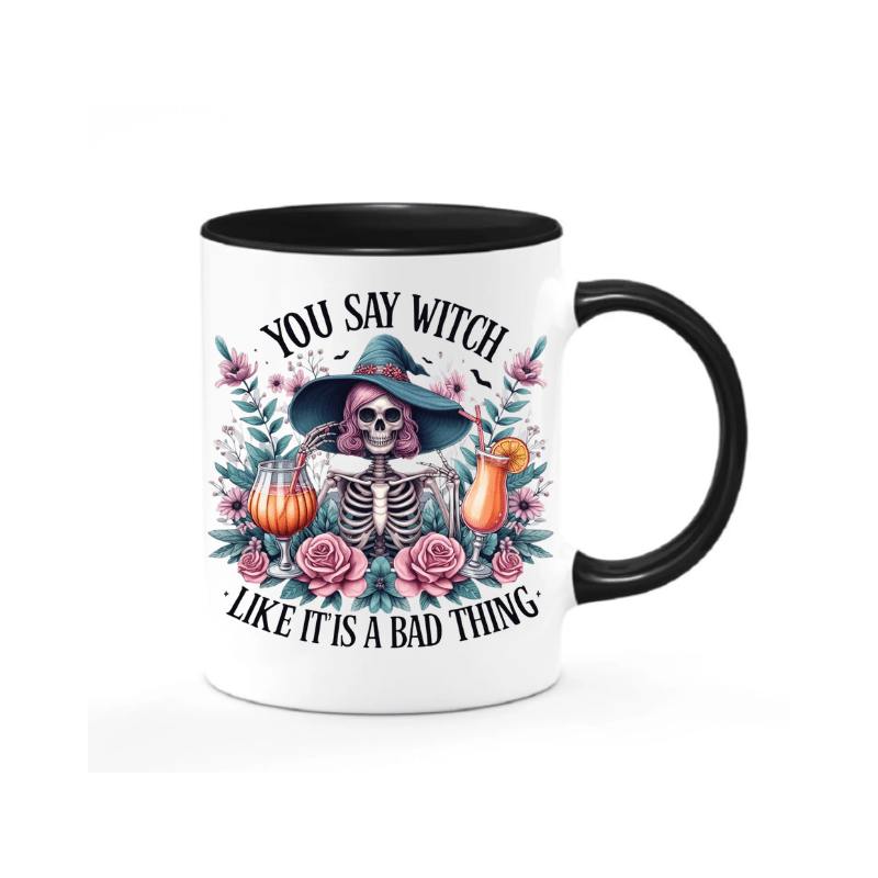 SimpliMust Mug You Say Witch Like It's a Bad Thing Mug