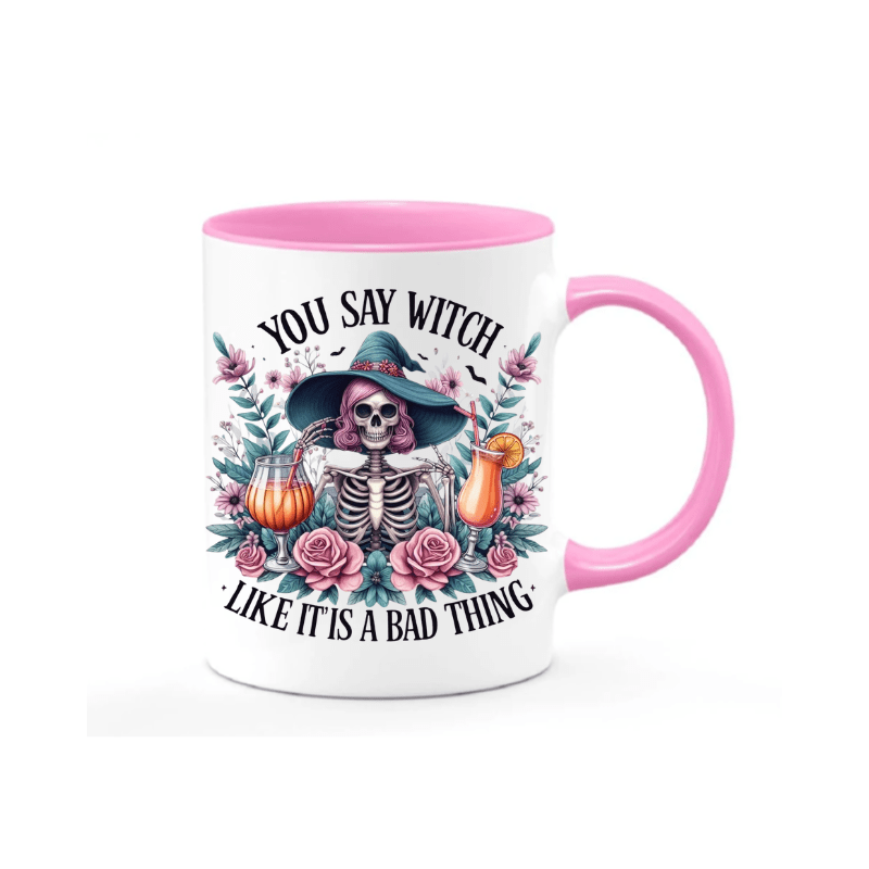 SimpliMust Mug You Say Witch Like It's a Bad Thing Mug