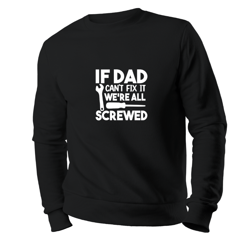 SimpliMust TShirt If Dad Can't Fix it We're All Screwed