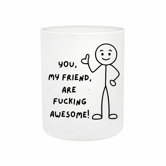 SimpliMust You, My Friend, Are Fucking Awesome Candle