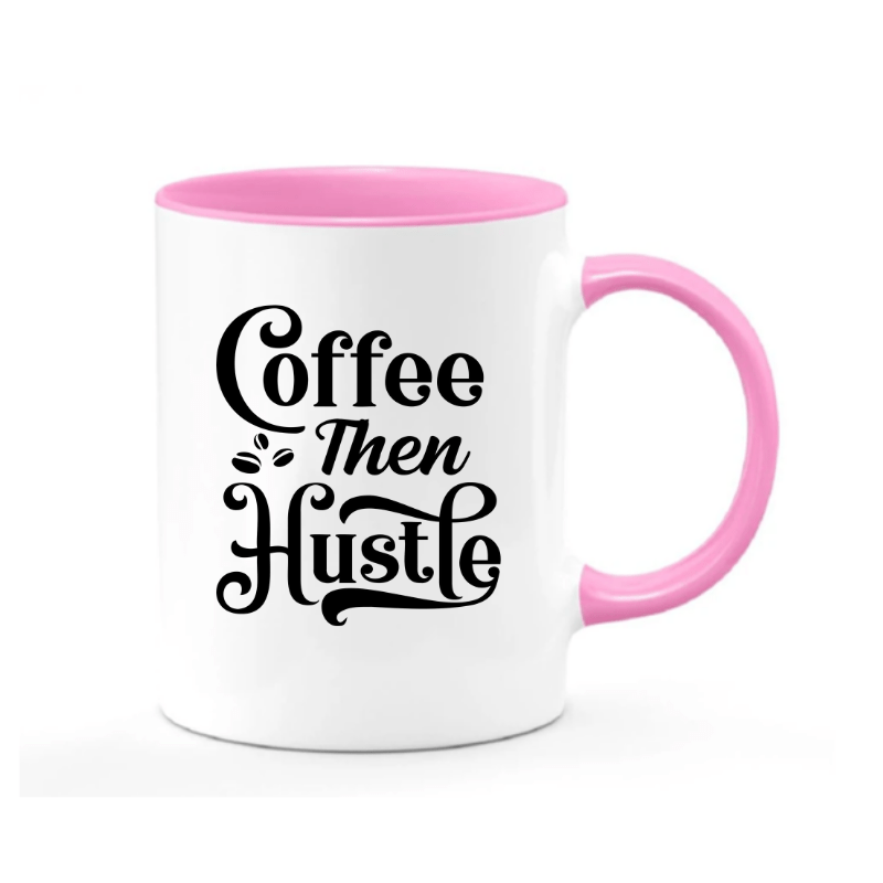 Simpli Mug White with Pink Coffee Then Hustle Mug