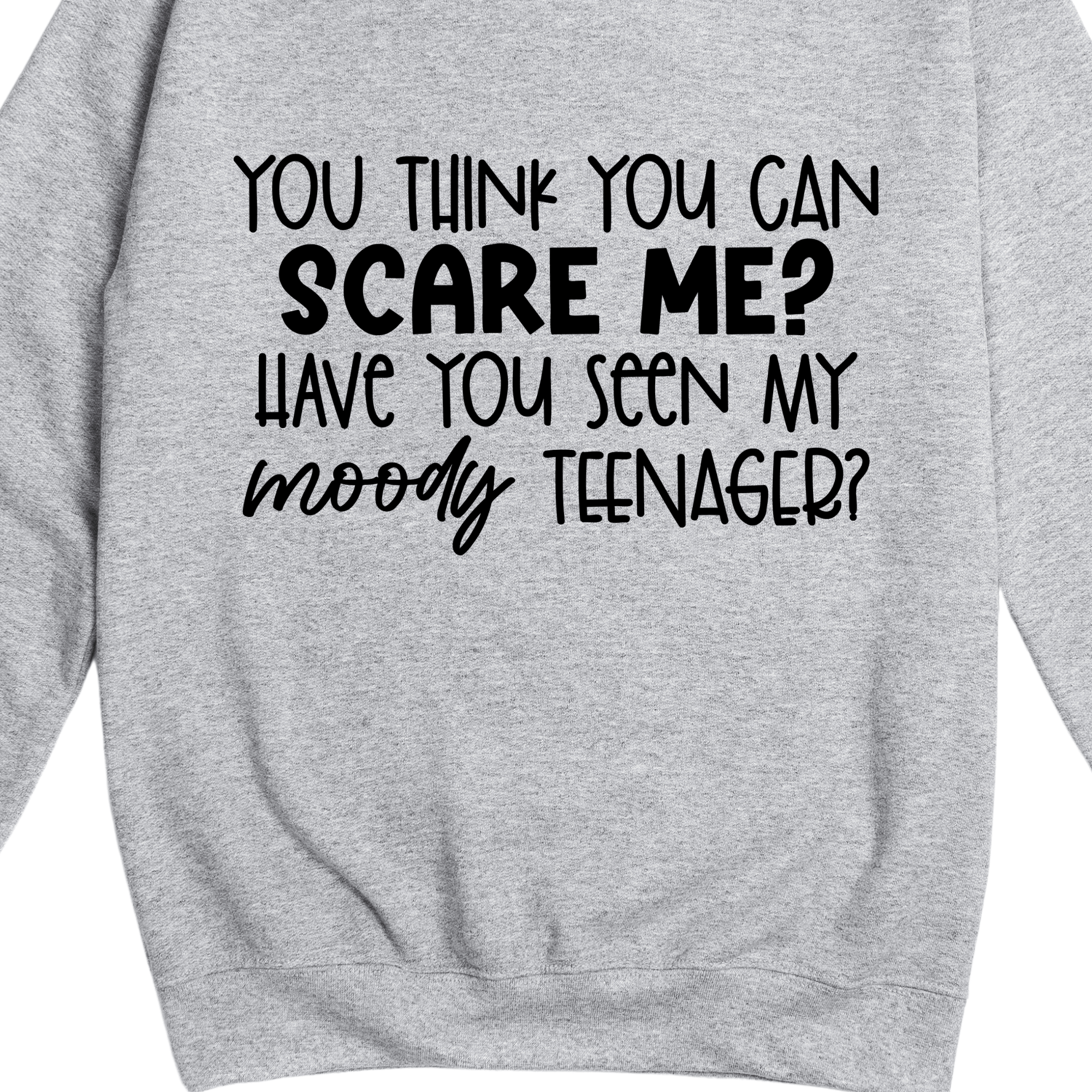 Simpli Must Have Sweatshirt You Think You Can Scare Me Jumper