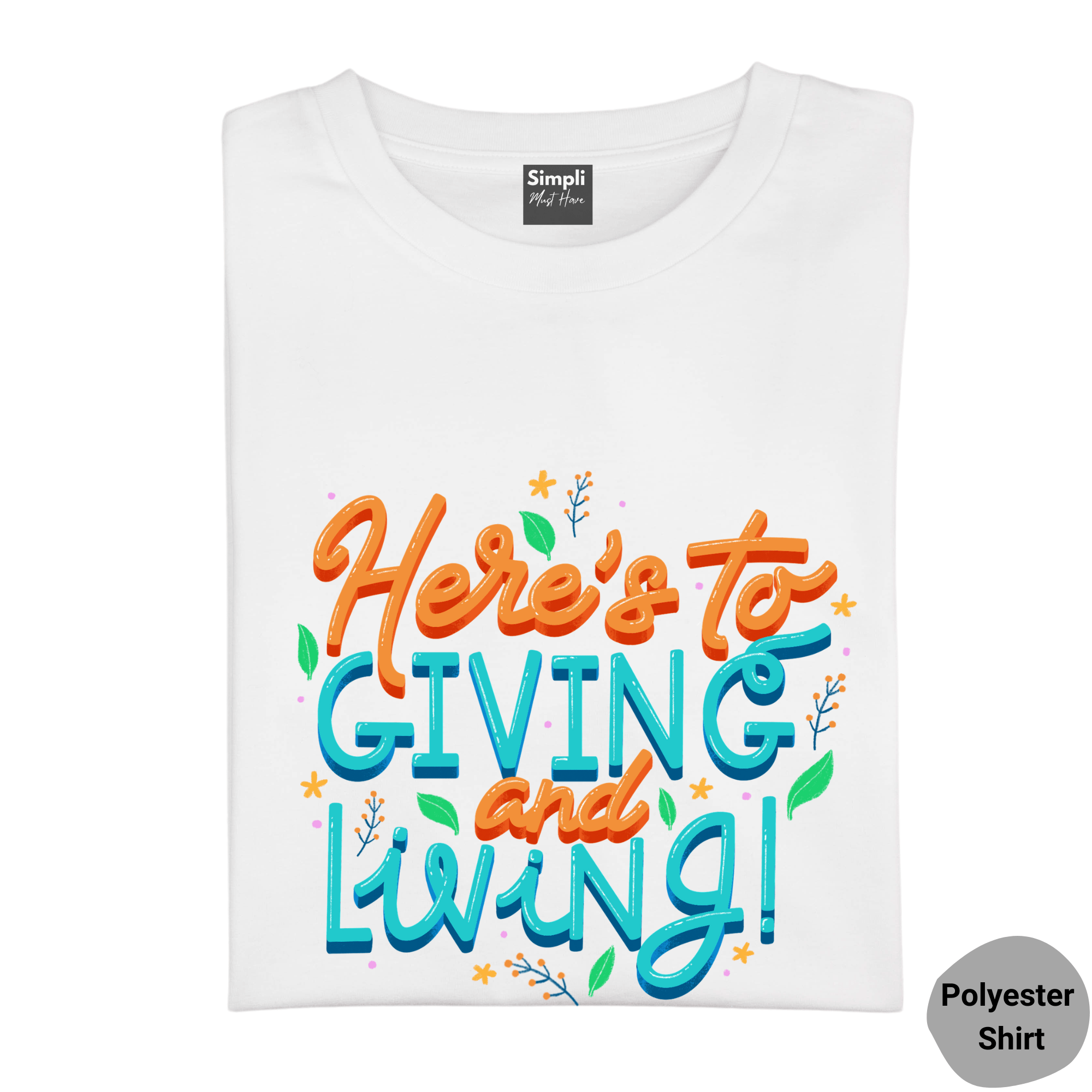 Simpli Shirts Here's to Giving & Living Tshirt
