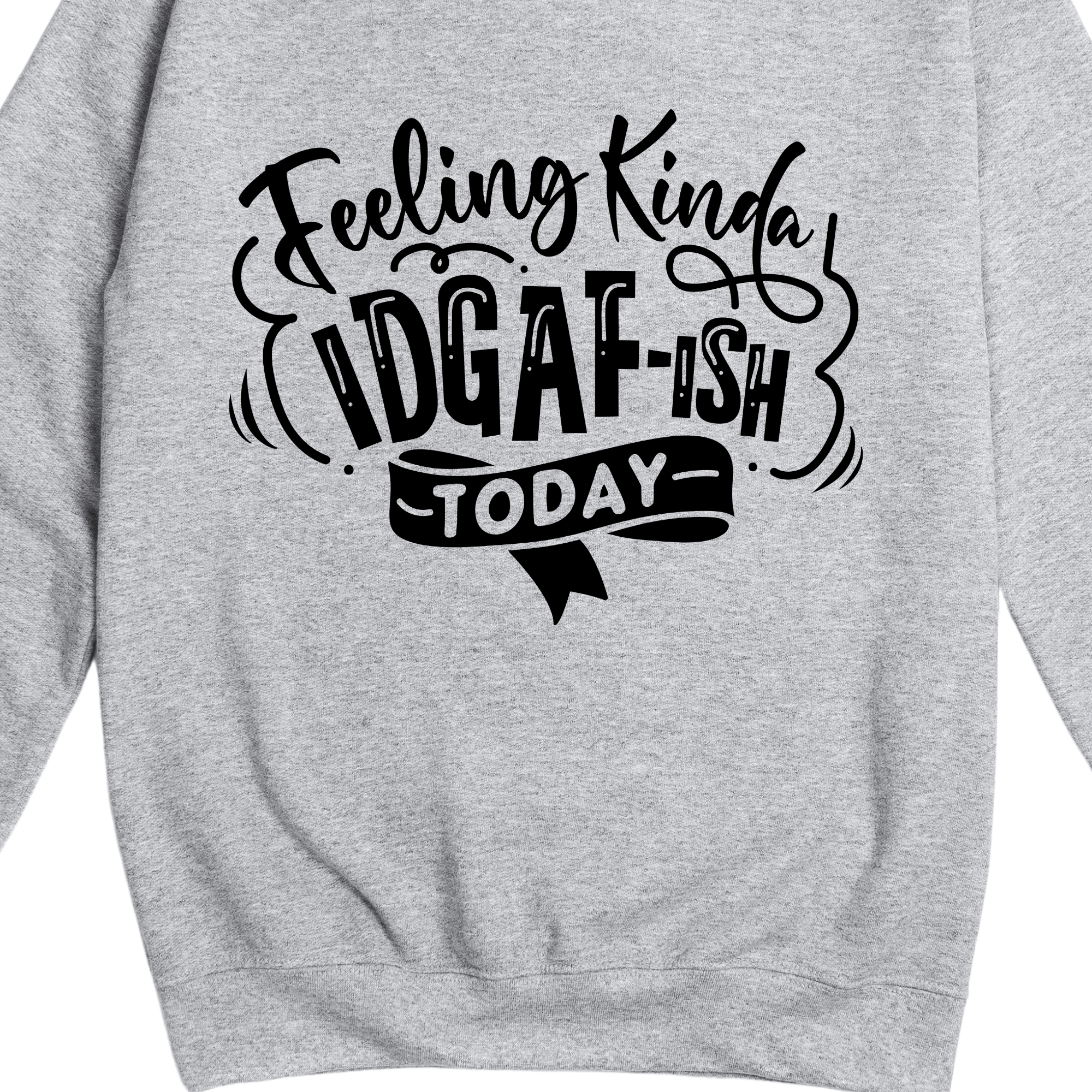 Simpli Sweatshirt Feeling IDGAF-ish Today Jumper