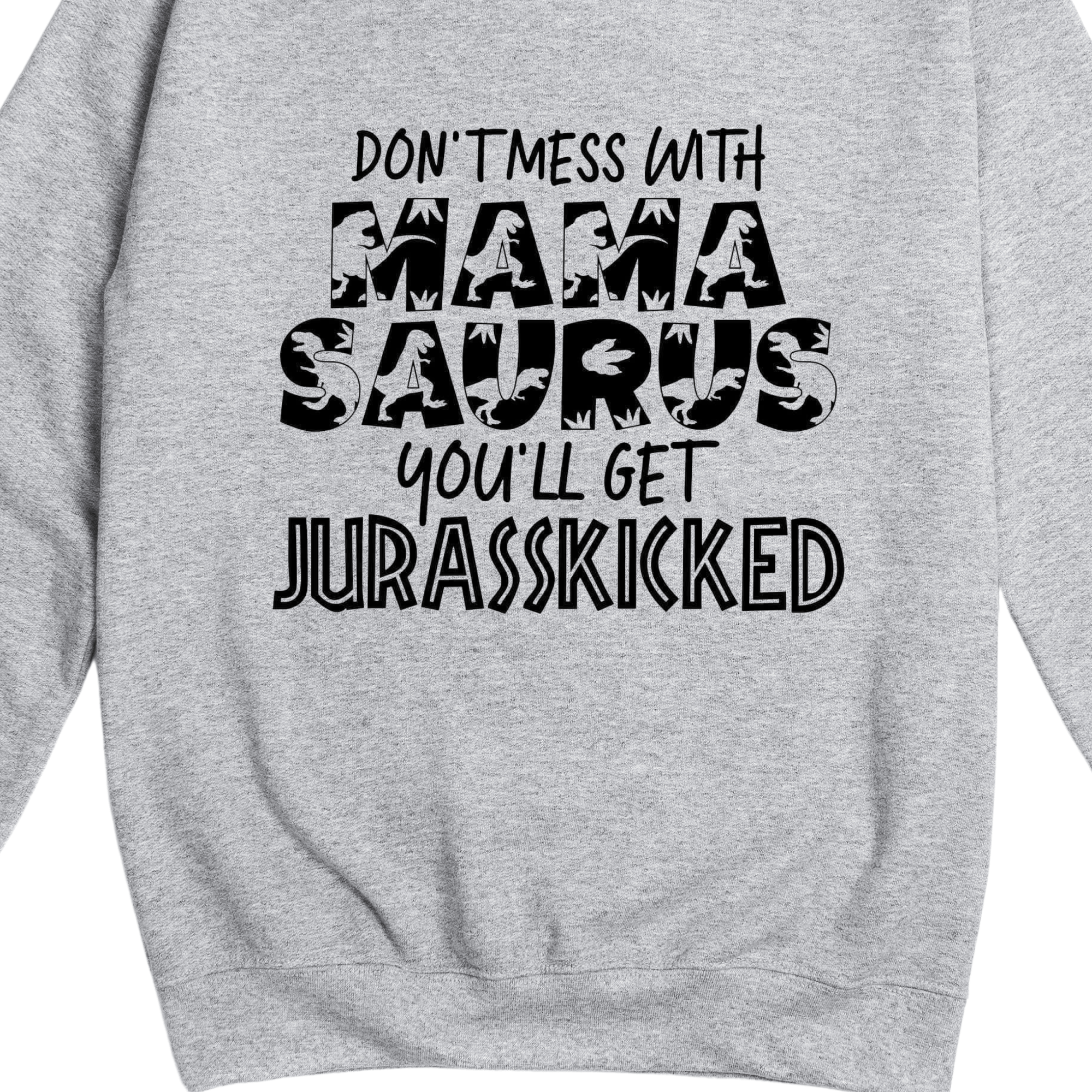 Simpli Sweatshirt S / Grey Don't Mess with Mamasaurus Jumper