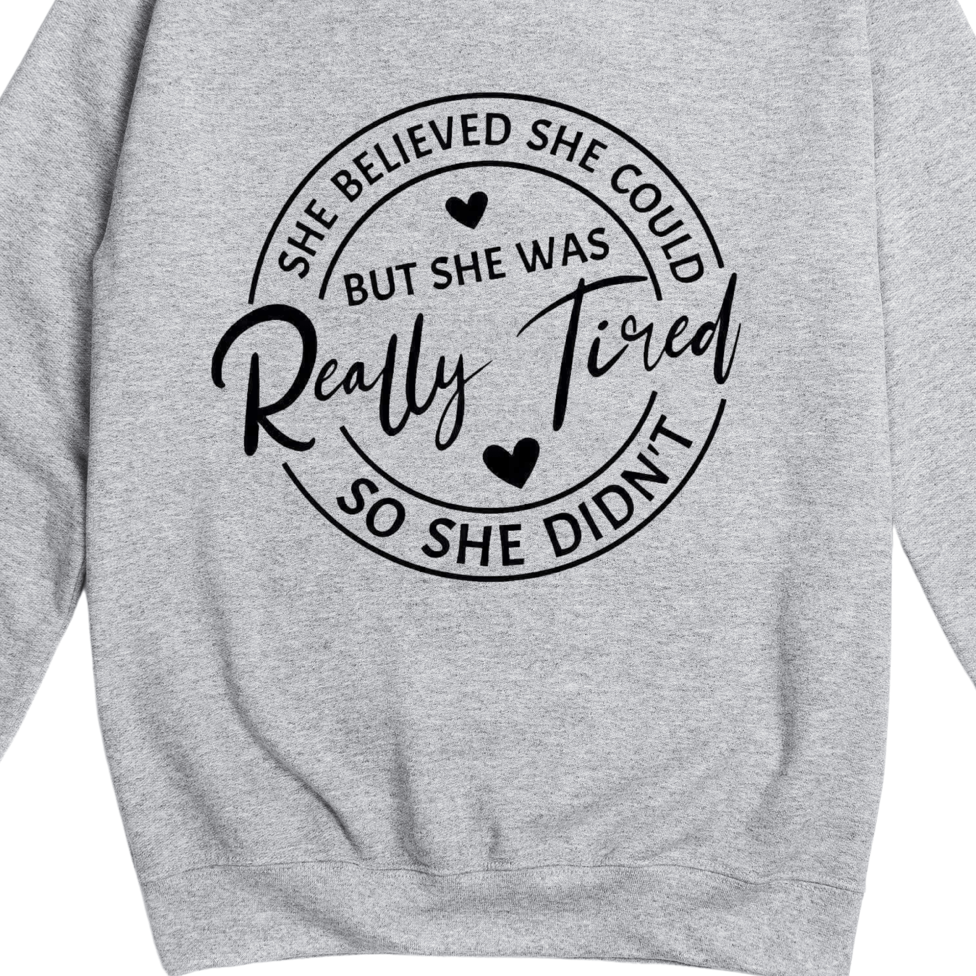 Simpli Sweatshirt S / Grey She Believed She Could But Jumper