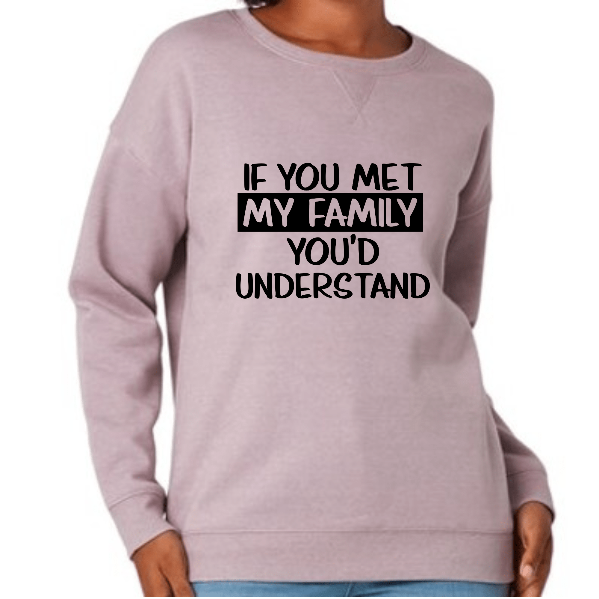 Simpli Sweatshirt S / Lilac If You Met My Family You Would Understand Jumper
