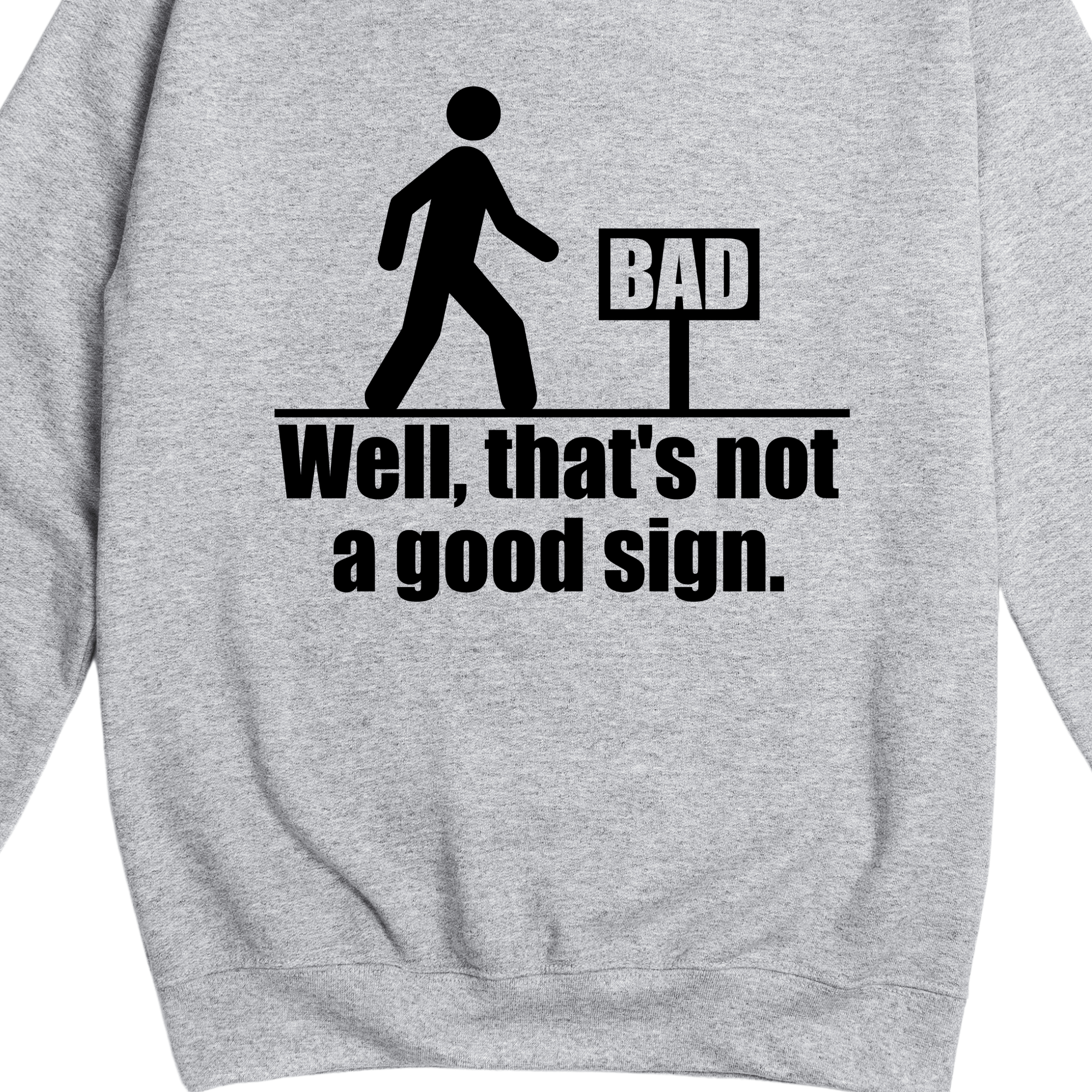 Simpli Sweatshirt Well That's Not a Good Sign Jumper