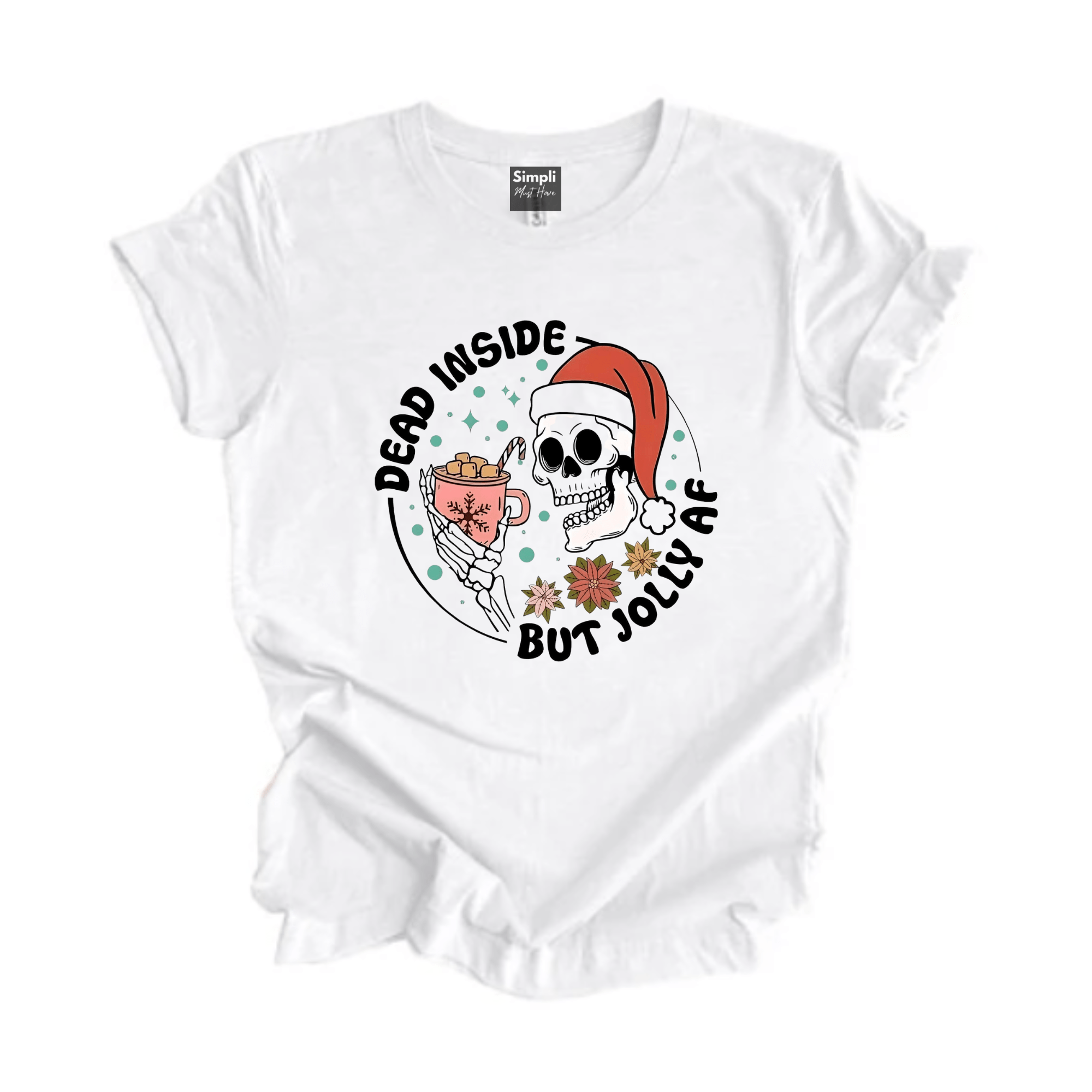 Simpli tshirt Dead Inside But Jolly AF Tshirt