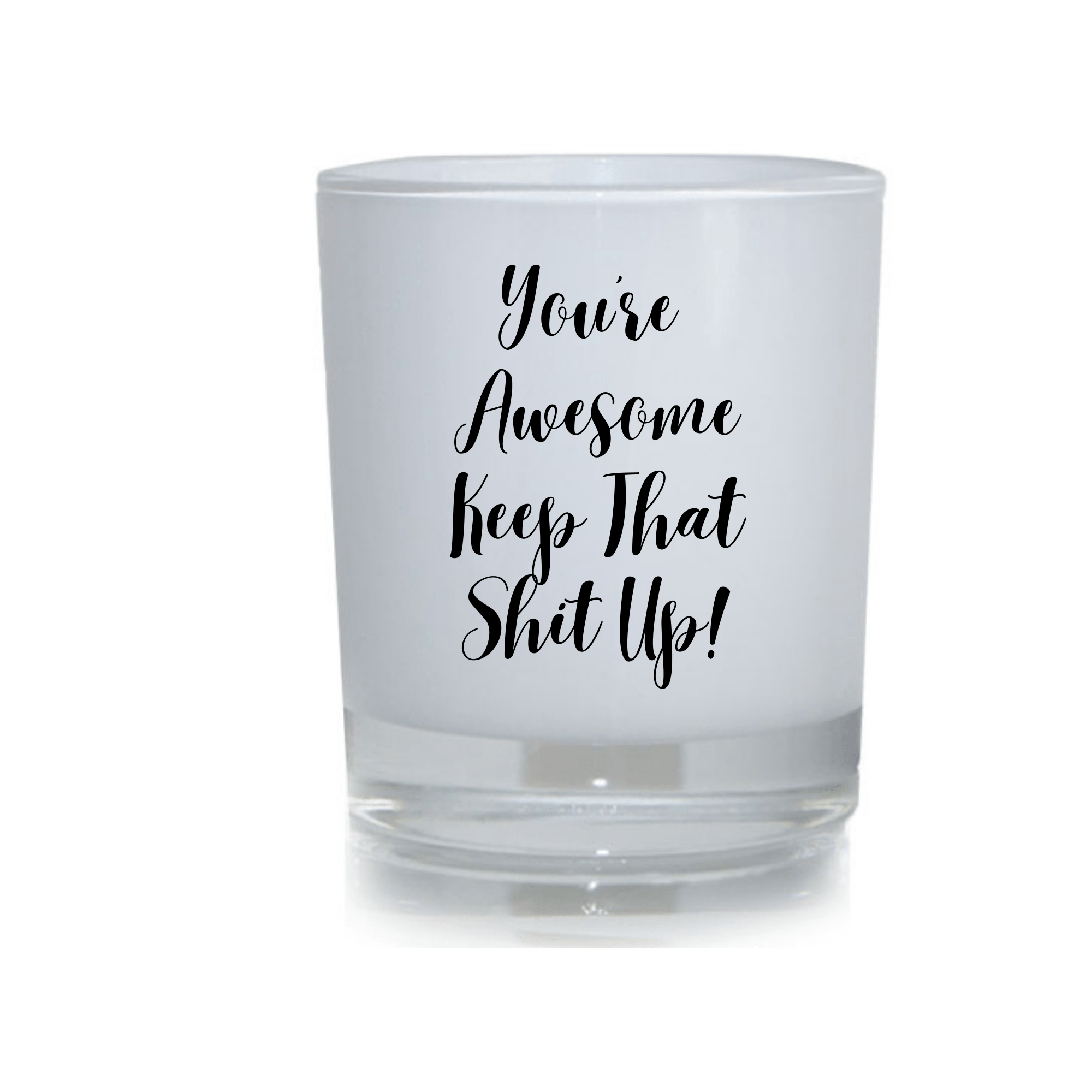 SimpliMust Candles You're Awesome Keep That Shit Up Candle