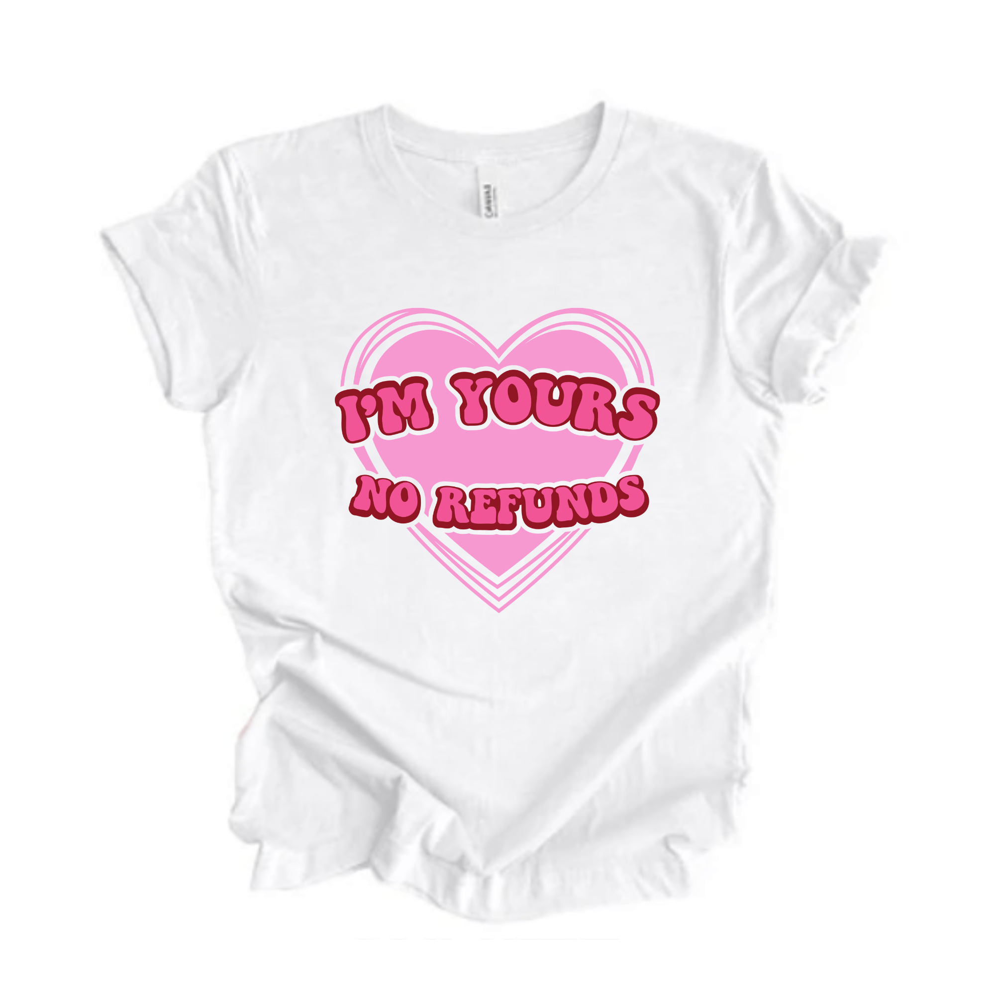 SimpliMust tshirt S / Pink I'm Yours No Refunds Tshirt